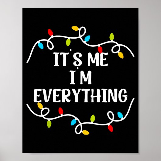 Its Me I'm Everything I Have Everything I Want For Poster (Voorkant)