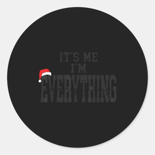 Its Me I'm Everything I Have Everything I Want For Ronde Sticker (Voorkant)