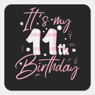 It's My 11th Birthday | 11 Years Old Bday Gift Vierkante Sticker