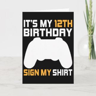 It's My 12th Birthday Sign My Shirt Video Gamer 12 Kaart
