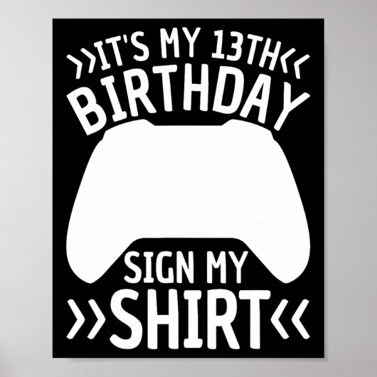 It's My 13th Birthday Sign My Shirt 13 Years Old T Poster (Voorkant)