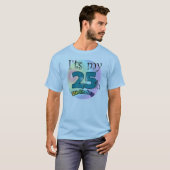 It's my 25th Birthday T-shirt (Voorkant volledig)