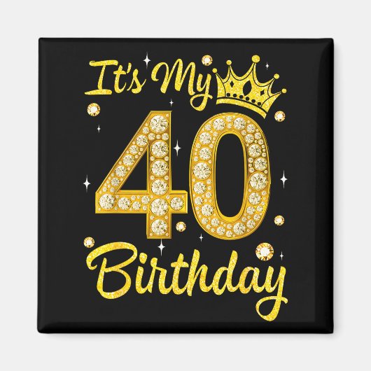 It's My 40th Birthday Women Queen Diamond Crown  Magneet (Voorkant)