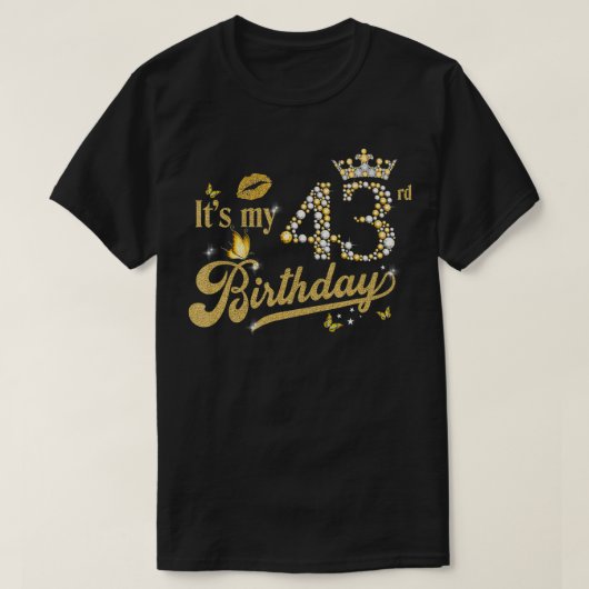 It's My 43rd Birthday Diamond Crown 43 Yrs Old Mad T-shirt (Design voorkant)