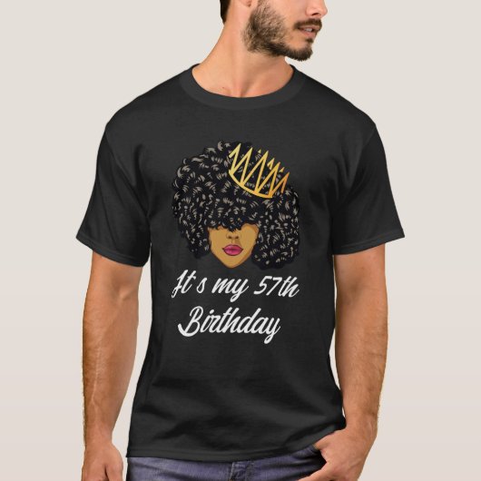 It's My 57th Birthday Black Afro Queen Birthday Fo T-shirt (Voorkant)