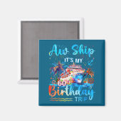 It's My 60th Birthday Trip Cruise Vacation Matchin Magneet (Voorkant / Achterkant)