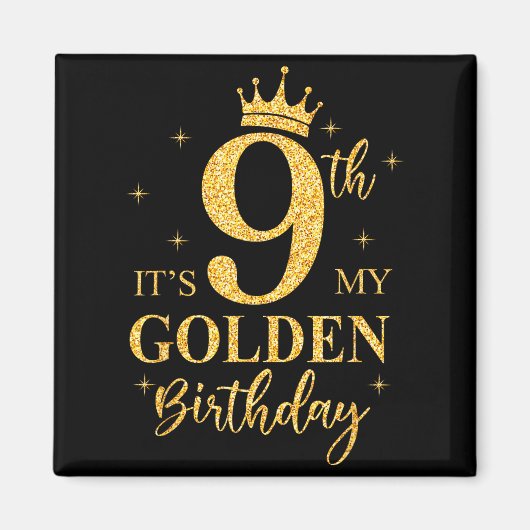 It's My 9th Golden Birthday Girl 9 Year Old Bday K Magneet (Voorkant)