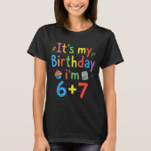 It's My Birthday I'm 6 7 Six Seven Teenager Funny  T-shirt (Voorkant)