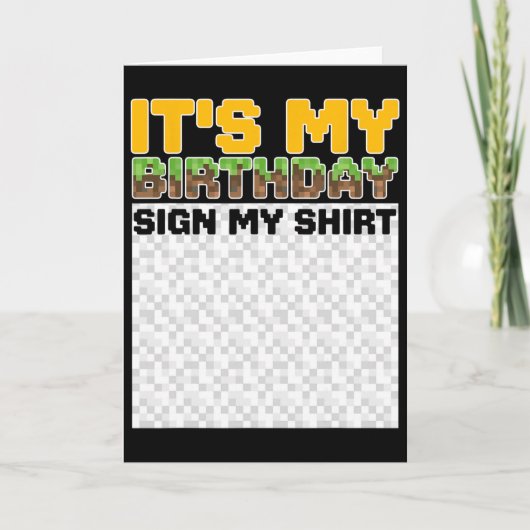 It's My Birthday Sign My Shirt Pixel Game Birthday Kaart (Voorkant)