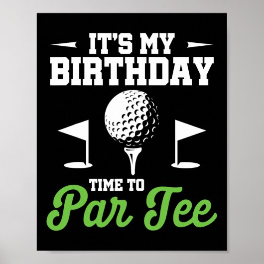 It's My Birthday Time To Par Tee Golfer Golf Party Poster (Voorkant)