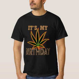 It's my Birthday Weed Black T-Shirt