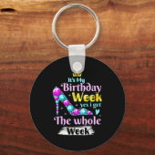 Its My Birthday Week Yes I Get The Whole Week _1 Sleutelhanger (Voorkant)