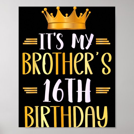 It's My Brother's 16th Birthday Happy 16 Years Old Poster (Voorkant)
