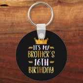 It's My Brother's 16th Birthday Happy 16 Years Old Sleutelhanger (Voorkant)