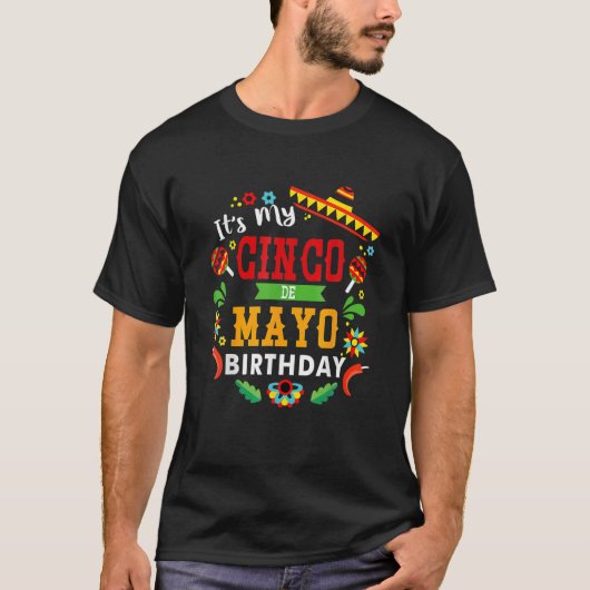 Its My Cinco De Mayo Birthday Funny Birthday Party T-shirt (Voorkant)