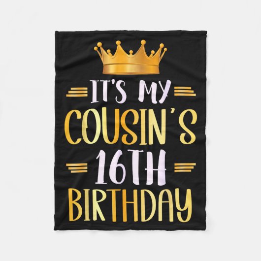 It's My Cousin's 16th Birthday Happy 16 Years Old  Fleece Deken (Voorkant)