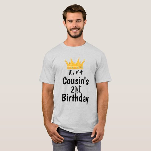 It's My Cousin's 21st Birthday Crown Happy 21 Year T-shirt (Voorkant volledig)