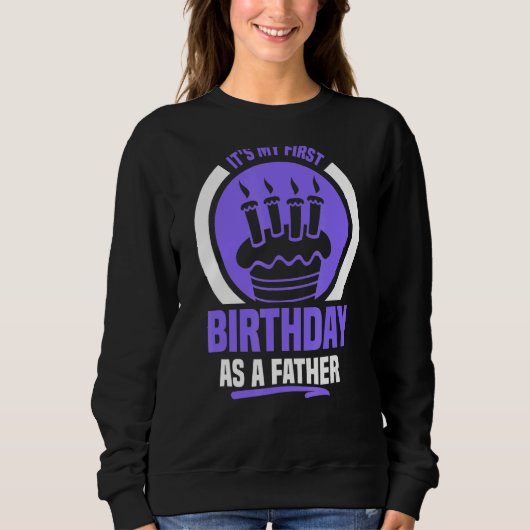 It's My First Birthday As A Father Daddy Dad Party Trui (Voorkant)
