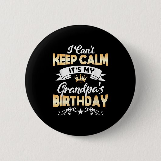 It's My Grandpa's Birthday Shirt I Can't Keep Calm Ronde Button 5,7 Cm (Voorkant)