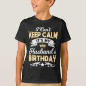 It's My Husband's Birthday Shirt I Can't Keep Calm (Voorkant)