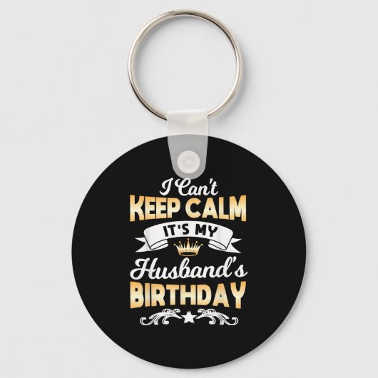 It's My Husband's Birthday Shirt I Can't Keep Calm Sleutelhanger (Voorkant)