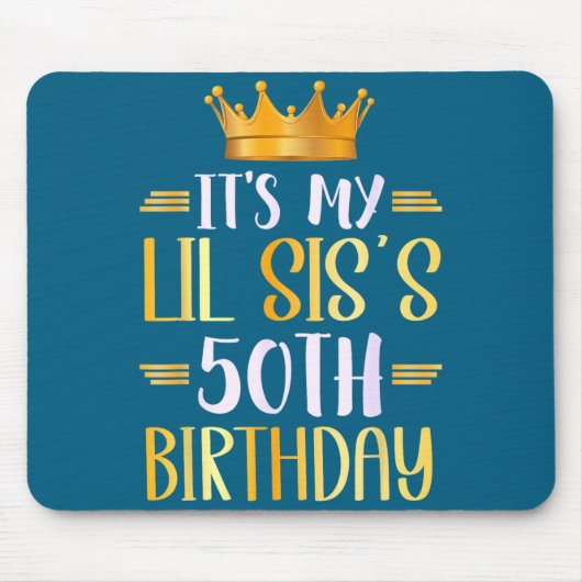 It's My Lil Sis's 50th Birthday Happy 50 Years Old Muismat (Voorkant)