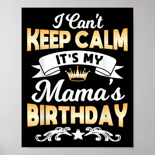 It's My Mama's Birthday Shirt I Can't Keep Calm Ma Poster (Voorkant)
