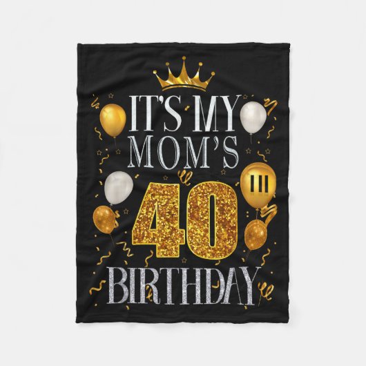 Its My Moms 40th Birthday Happy Birthday 40 Years  Fleece Deken (Voorkant)