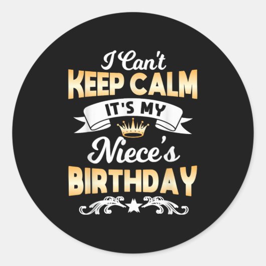 It's My Niece's Birthday Shirt I Can't Keep Calm N Ronde Sticker (Voorkant)