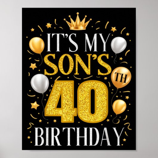 It's My Son's 40th Birthday 40 Year Old Birthday P Poster (Voorkant)