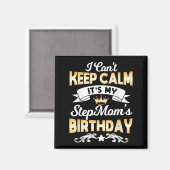 It's My Stepmom's Birthday Shirt I Can't Keep Calm Magneet (Voorkant / Achterkant)