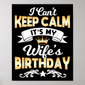 It's My Wife's Birthday Shirt I Can't Keep Calm Wi Poster (Voorkant)