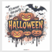 Its Never To Early For Halloween Sticker (Vel)