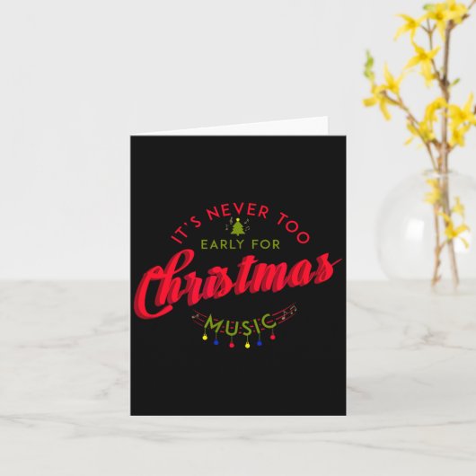 It's Never Too Early For Christmas Music Xmas  Kaart (Gele Bloem)