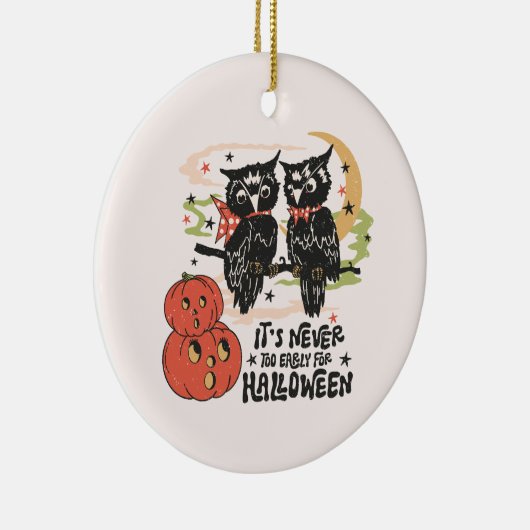 It's Never Too Early For Halloween Keramisch Ornament (Rechts)