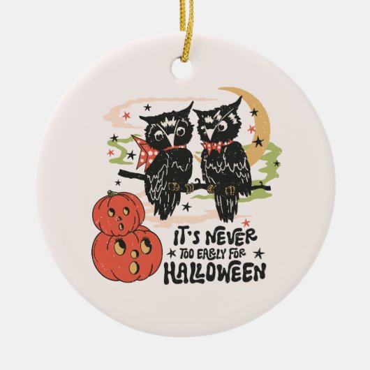 It's Never Too Early For Halloween Keramisch Ornament (Voorkant)