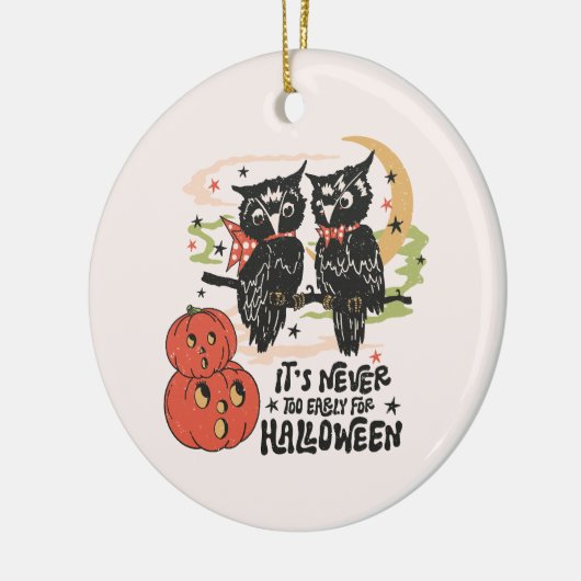 It's Never Too Early For Halloween Keramisch Ornament (Links)