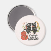 It's Never Too Early For Halloween Magneet (Voorkant / Achterkant)