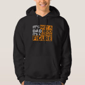 It's Not A Dad Bod It's A Father Figure  5 Hoodie (Voorkant)