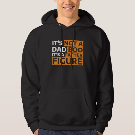 It's Not A Dad Bod It's A Father Figure  5 Hoodie (Voorkant)