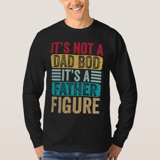 Its Not a Dad Bod It's a Father Figure Daddy Retro T-shirt (Voorkant)