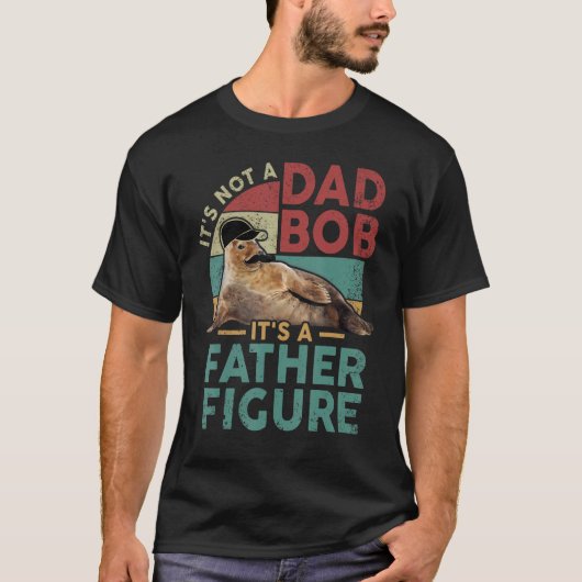It's Not A Dad Bod It's A Father Figure Funny Best T-shirt (Voorkant)