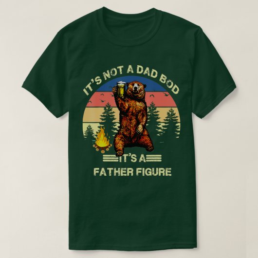 Its Not A Dad Bod Its A Father Figure Funny  T-shirt (Design voorkant)