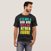 It's Not A Dad Bod It's A Father Figure Retro Vin T-shirt (Voorkant volledig)