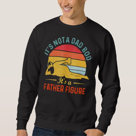 It's Not A Dad Bod It's A Father Figuur 32 Trui (Voorkant)