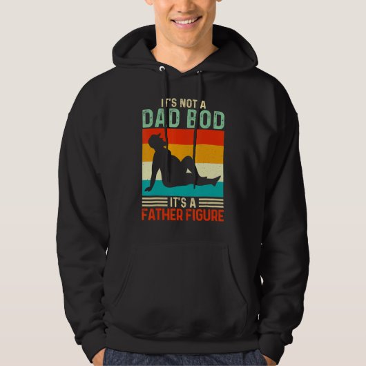 It's Not A Dad Bod It's A Father Figuur 38 Hoodie (Voorkant)