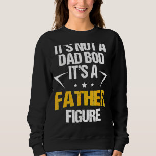It's Not A Dad Bod It's A Father Figuur 9 Trui