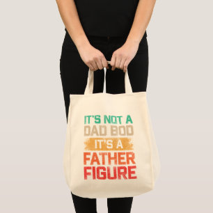 It's Not A Dad Bod It's A Father Funny Tote Bag