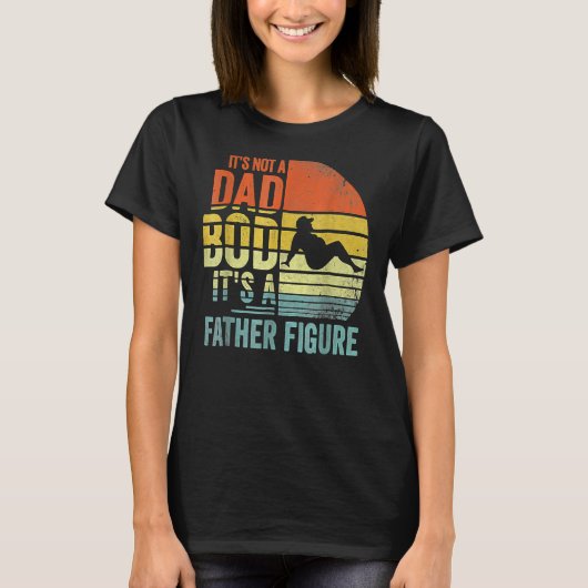 It's Not A Dad Bod It's Father Fath T-shirt (Voorkant)
