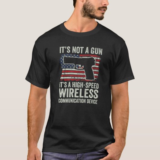 It's Not A Gun It's A Wireless Communication Devic T-shirt (Voorkant)